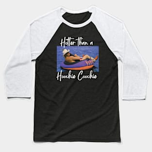 Hotter Than A Hoochie Coochie 90s Country Music Trendy Summer Baseball T-Shirt